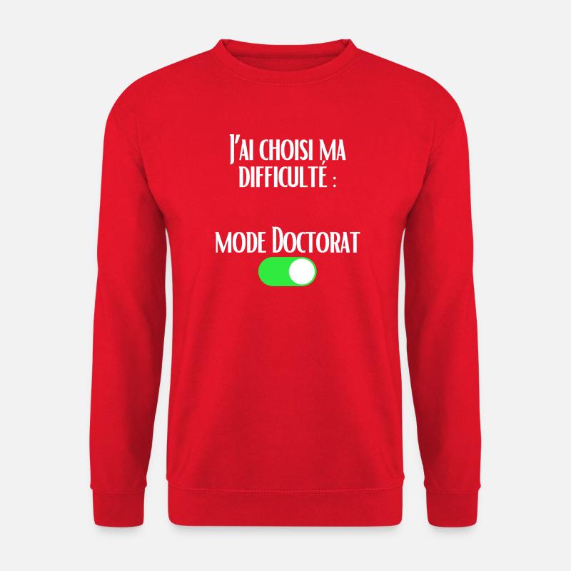 J'ai choisi ma difficulté Mode Doctorat activé - Sweat-shirt Unisexe - rouge
