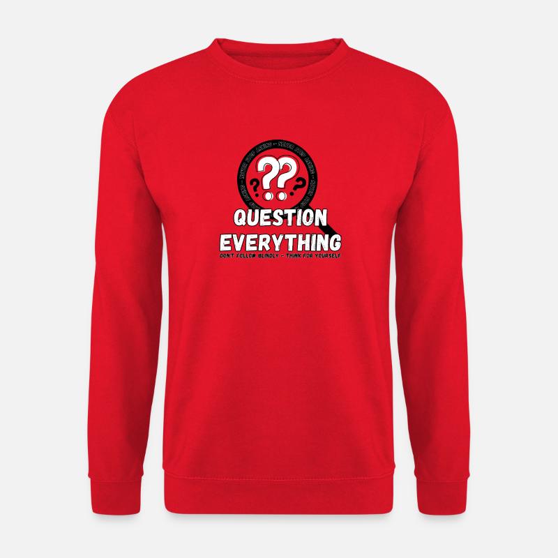 Question Everything - Never Stop Asking - Unisex Sweatshirt - red