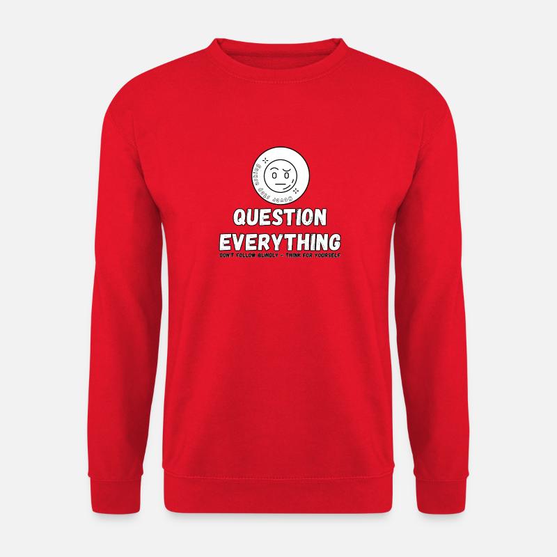 Question Everything - Never Stop Asking  - Unisex Sweatshirt - red