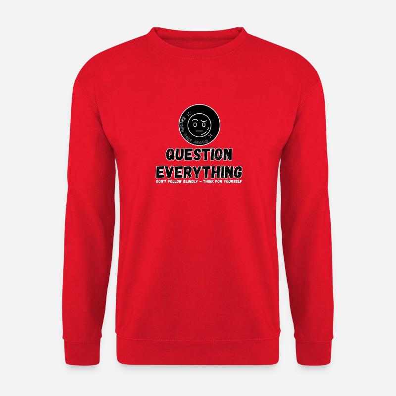 Question Everything - Never Stop Asking - Unisex Sweatshirt - red