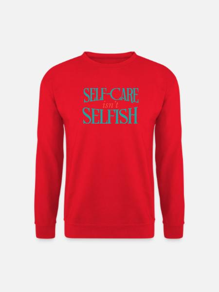 Self Care Isn't Selfish - Unisex Sweatshirt - red