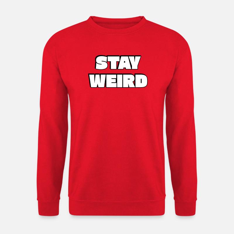 Stay Weird Bold Typografie - Unisex Pullover - Rot