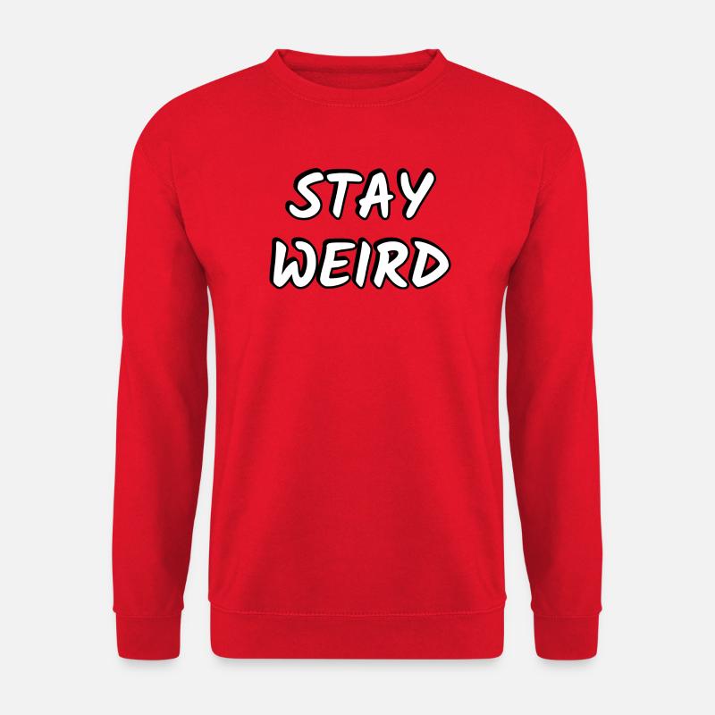 Stay Weird Bold Typografie - Unisex Pullover - Rot
