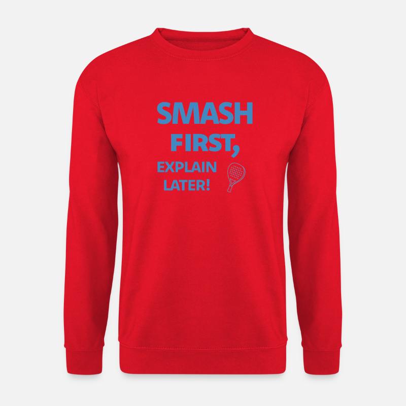 Smash First Explain Later Padel - Unisex Sweatshirt - red