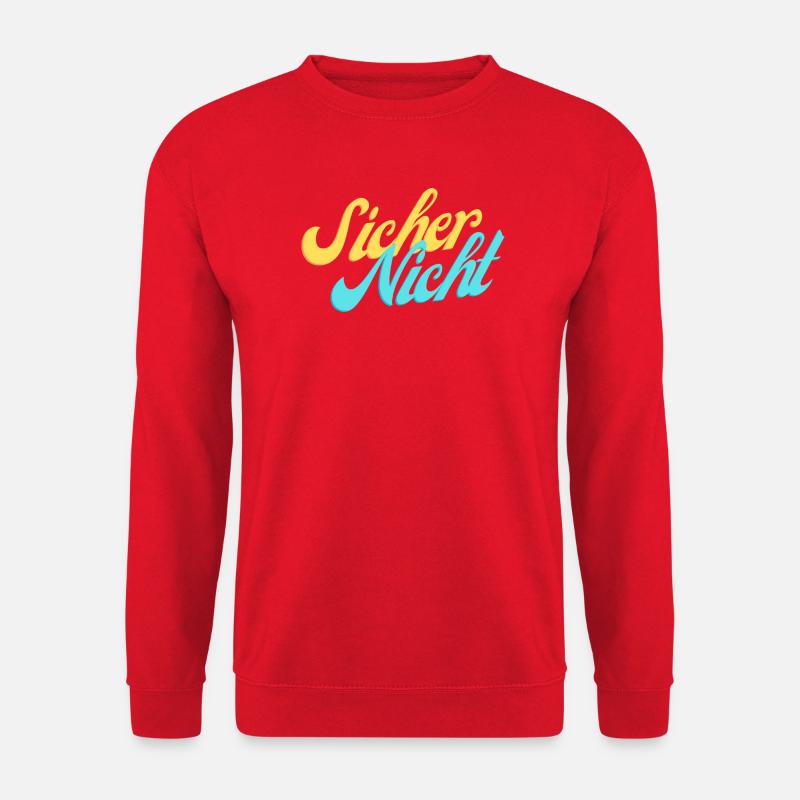 Certainly not. - Unisex Sweatshirt - red