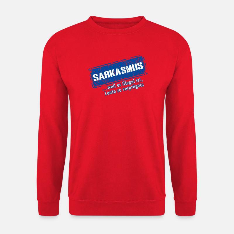 Sarkasmus – …weil es illegal ist (Fun) - Unisex Pullover - Rot