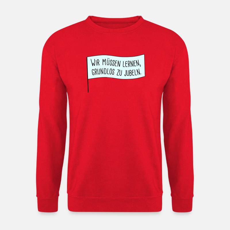 Rejoicing for no reason - Unisex Sweatshirt - red
