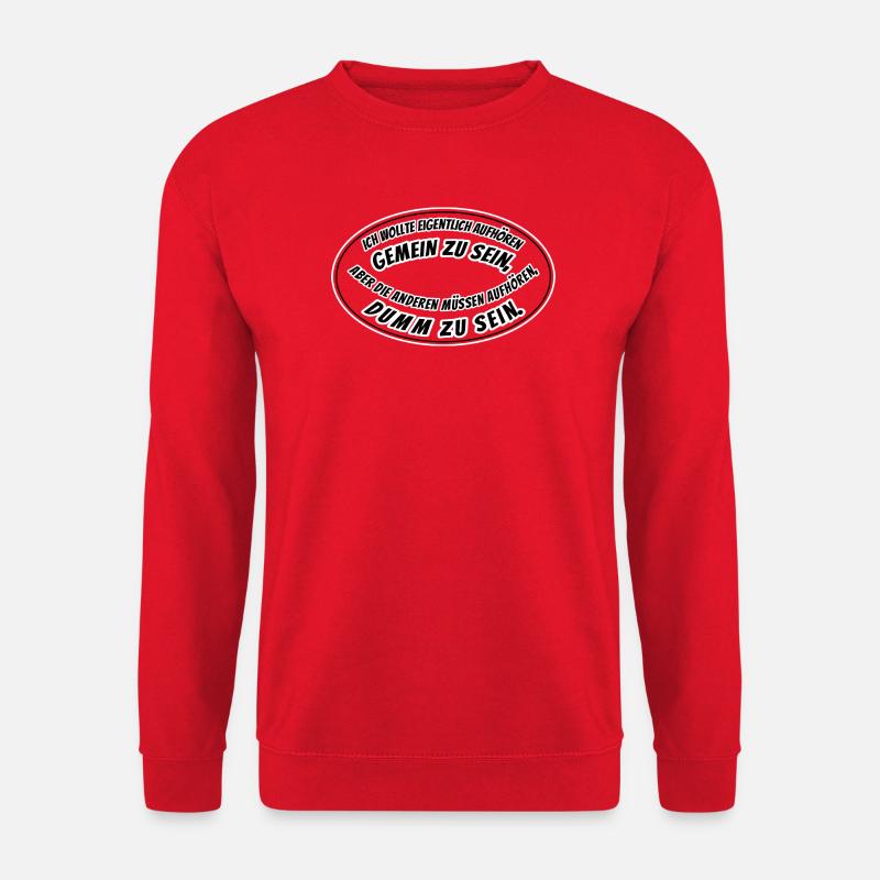 gemein und dumm - Unisex Pullover - Rot