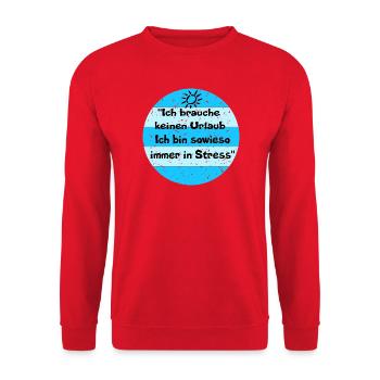 Ich brauche keinen Urlaub – Stress-Look - Unisex Pullover - Rot - Vorne - Alina (178cm) & Michal (187cm)