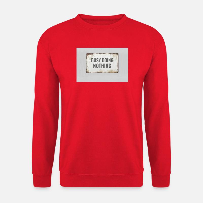 Busy Doing Nothing – Ironic Statement Poster - Unisex Sweatshirt - red