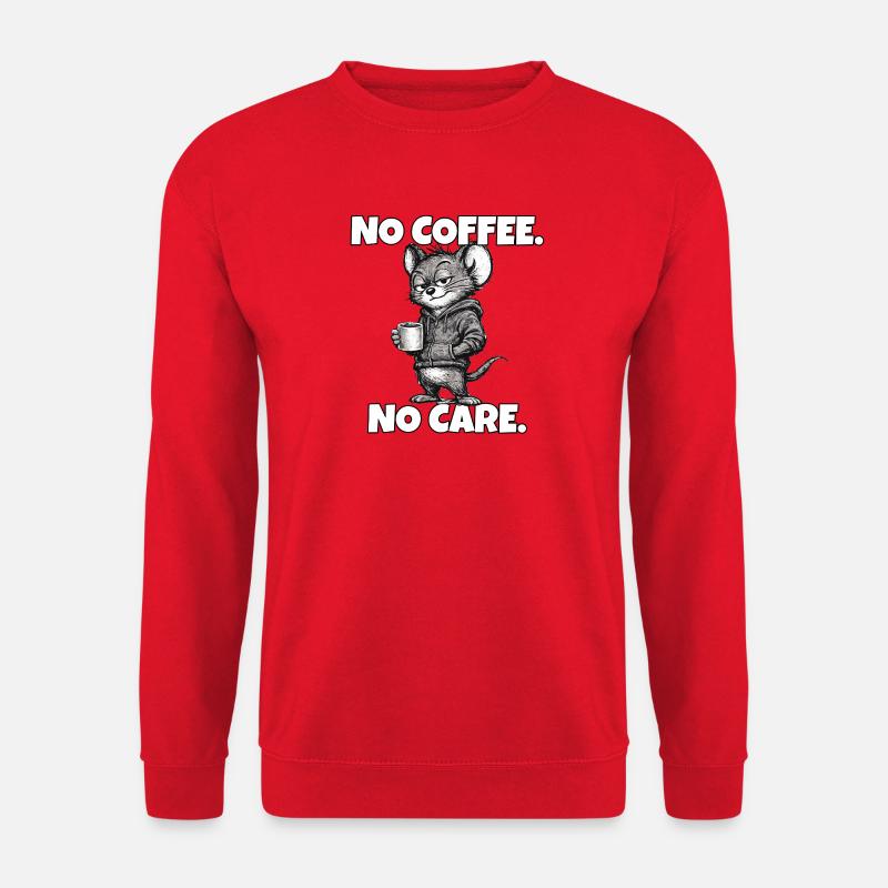No Coffee. No Care. – Mouse (sarcasm) - Unisex Sweatshirt - red