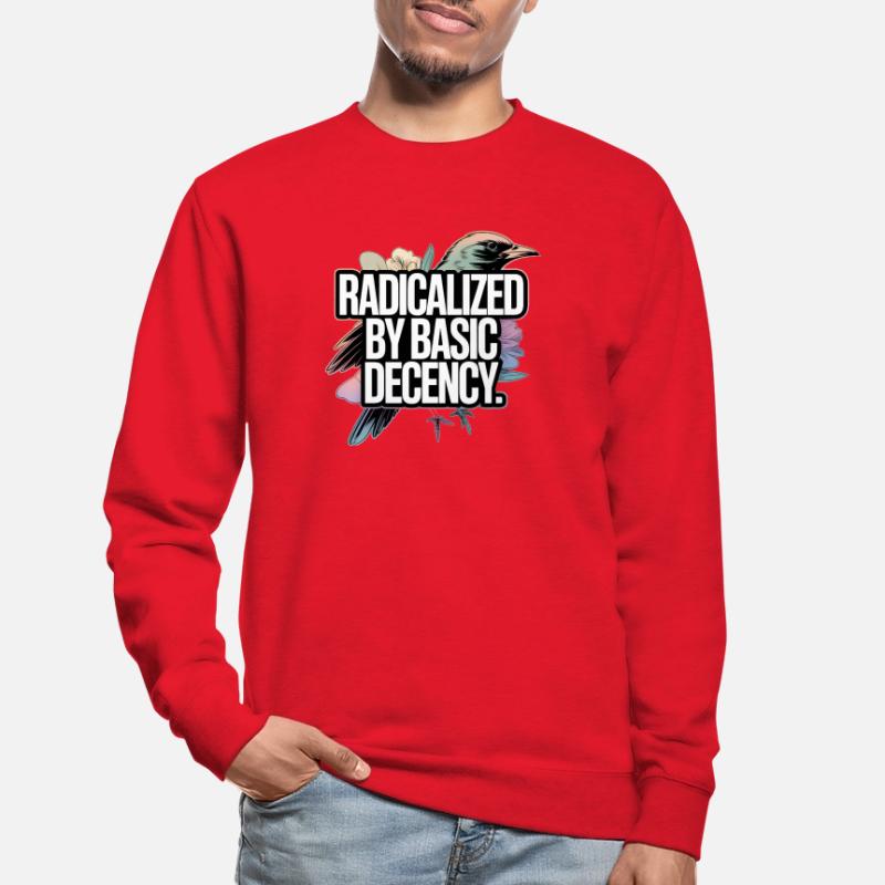 Radicalized by Basic Decency Statement Unisex Pullover