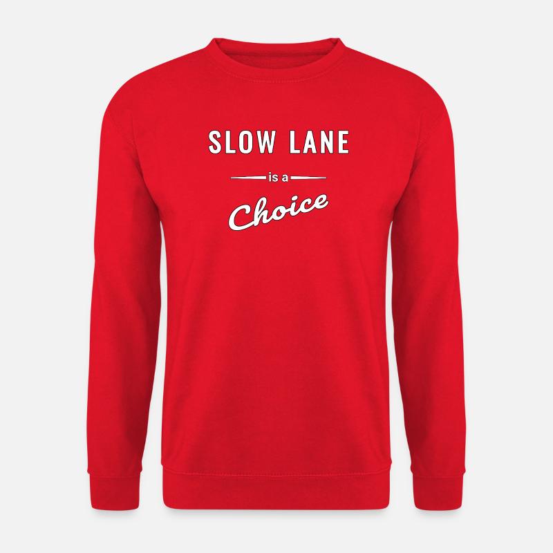 Slow Lane is a Choice – Spruch - Unisex Pullover - Rot