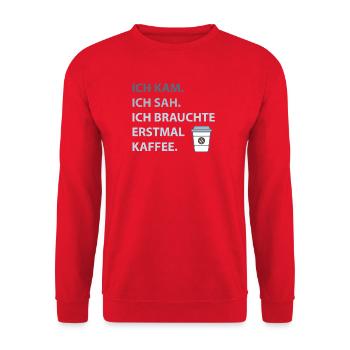 Ich kam. Ich sah. Ich brauchte erstmal Kaffee. - Unisex Pullover - Rot - Vorne - Alina (178cm) & Michal (187cm)