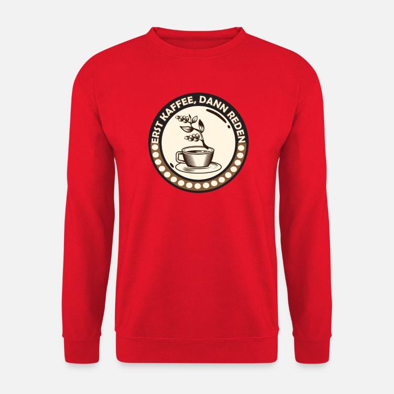 Kaffee zuerst, dann reden - Unisex Pullover - Rot