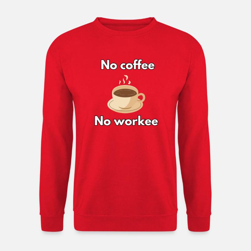 Kein Kaffee, kein Arbeiter - Unisex Pullover - Rot