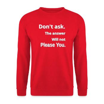 Frag nicht: Die Antwort wird dich enttäuschen - Unisex Pullover - Rot - Vorne - Alina (178cm) & Michal (187cm)