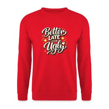 Better Late Than Ugly - Unisex Sweatshirt - red - Front - Alina (178cm) & Michal (187cm)