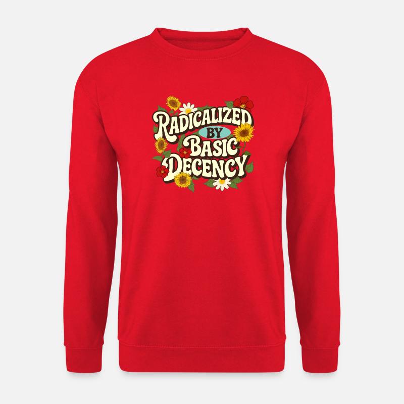 Radicalized Basic Decency Empathy Social Justice - Unisex Sweatshirt - red