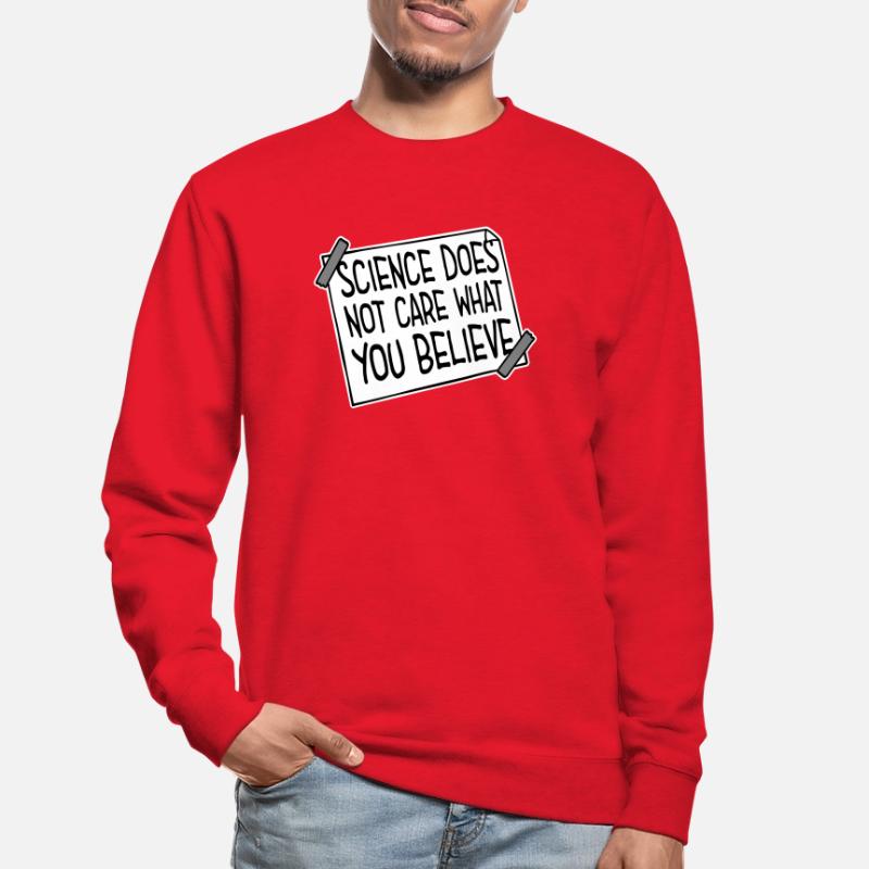 La science se moque de ce que vous croyez Logo des faits Sweat-shirt Unisexe