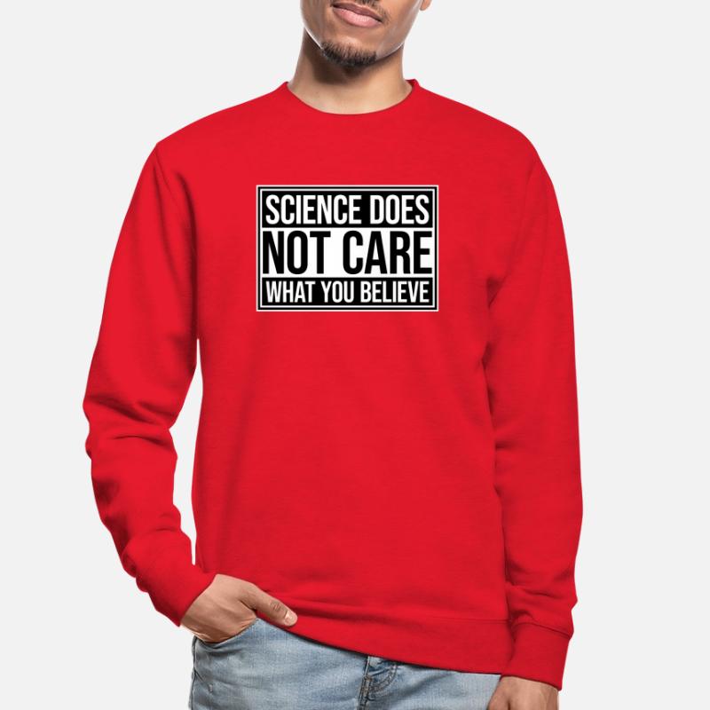 La science se moque de ce que vous croyez Logo des faits Sweat-shirt Unisexe