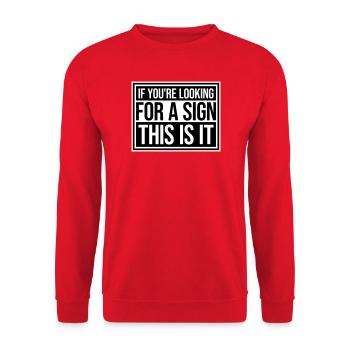 If You're Looking For A Sign This Is It Lustig - Unisex Sweatshirt - red - Front - Alina (178cm) & Michal (187cm)