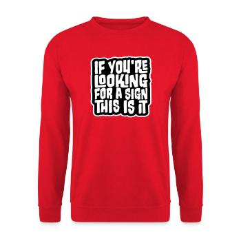 If You're Looking For A Sign This Is It Lustig - Unisex Sweatshirt - red - Front - Alina (178cm) & Michal (187cm)