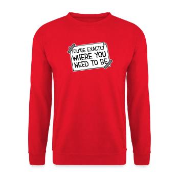You're Exactly Where You Need To Be Inspiring - Unisex Sweatshirt - red - Front - Alina (178cm) & Michal (187cm)