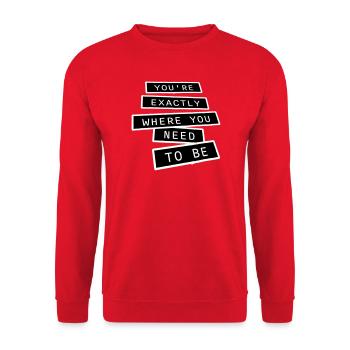 You're Exactly Where You Need To Be Inspiring - Unisex Sweatshirt - red - Front - Alina (178cm) & Michal (187cm)