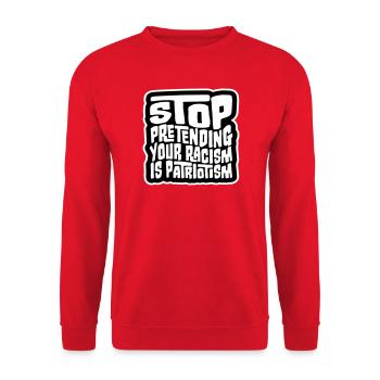 Stop Pretending Your Racism Is Patriotism Politik - Unisex Pullover - Rot - Vorne - Alina (178cm) & Michal (187cm)
