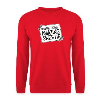 Tu fais un travail incroyable ma chérie, drôle, encourageant. - Sweat-shirt Unisexe - rouge - Devant - Alina (178cm) & Michal (187cm)