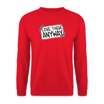 Love Them Anyway Inspirational Unconditional Love - Unisex Sweatshirt - red - Front - Alina (178cm) & Michal (187cm)