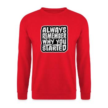 Always Remember Why You Started Motivation Saying - Unisex Sweatshirt - red - Front - Alina (178cm) & Michal (187cm)