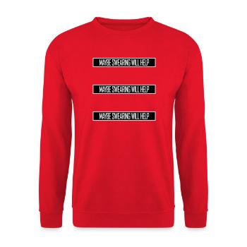Maybe Swearing Will Help Sarcastic Saying Graphic - Unisex Sweatshirt - red - Front - Alina (178cm) & Michal (187cm)