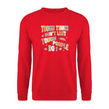 Tough times don't last, tough people do - Unisex Sweatshirt - red - Front - Alina (178cm) & Michal (187cm)