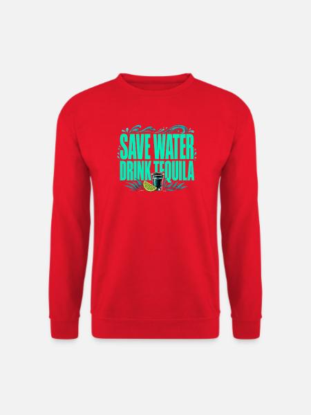Save Water, Drink Tequila - Funny Shirt - Unisex Sweatshirt - red