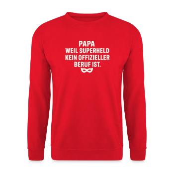 Papa: Weil Superheld Kein Offizieller Beruf Ist - Unisex Pullover - Rot - Vorne - Alina (178cm) & Michal (187cm)