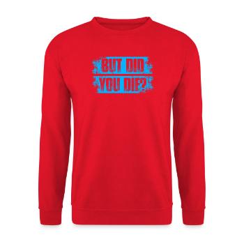 But did you die? Physiotherapie Physiotherapeut - Unisex Pullover - Rot - Vorne - Alina (178cm) & Michal (187cm)