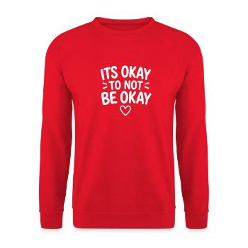 Its Okay To Not Be Okay Mental Health Statement - Unisex Pullover - Rot - Vorne - Alina (178cm) & Michal (187cm)