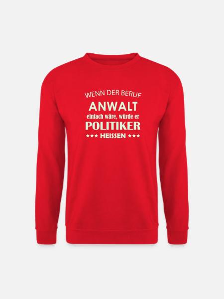 Wenn der Beruf Anwalt Politiker Satire - Unisex Pullover - Rot