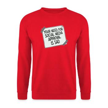 Need for social media approval is sad Spruch Logo - Unisex Pullover - Rot - Vorne - Alina (178cm) & Michal (187cm)