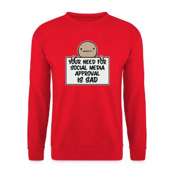 Need for social media approval is sad Spruch Logo - Unisex Pullover - Rot - Vorne - Alina (178cm) & Michal (187cm)