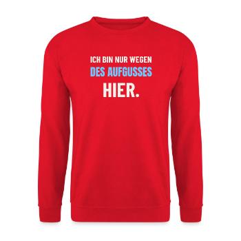 Sauna Aufguss: Nur wegen des Aufgusses hier - Unisex Pullover - Rot - Vorne - Alina (178cm) & Michal (187cm)
