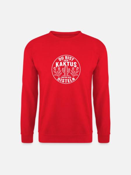 Du bist der Kaktus unter den Disteln T-Shirt - Unisex Pullover - Rot