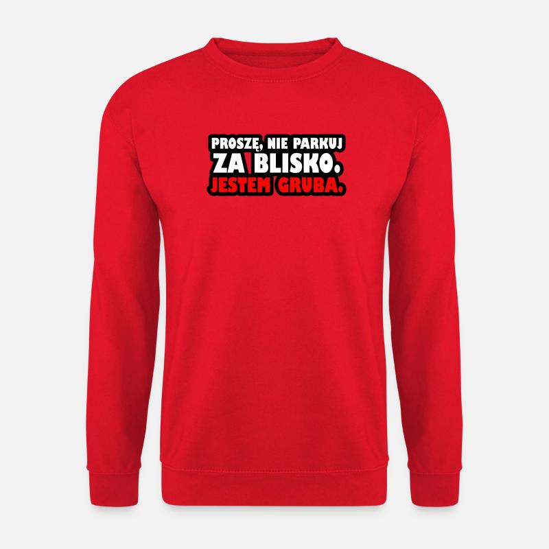 Bitte parken Sie nicht zu nah. Ich bin fett. - Unisex Pullover - Rot