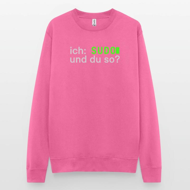 ich: SUDO und du so? Linux Spruch - Programmierer Unisex Pullover