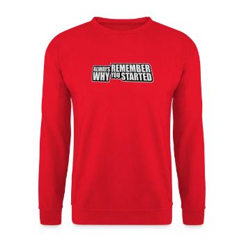 Always Remember Why You Started Motivation Saying - Unisex Sweatshirt - red - Front - Alina (178cm) & Michal (187cm)