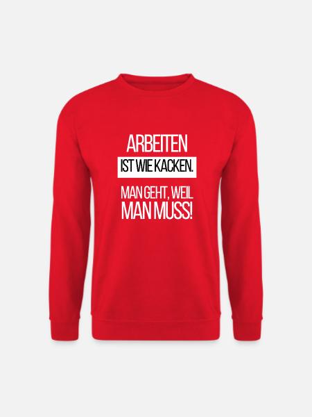 Arbeiten ist wie kacken 1 - Unisex Pullover - Rot