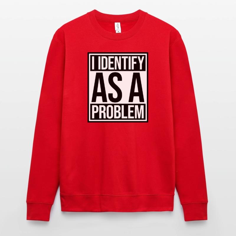 I Identify as a Problem Statement Cheeky Rebellious Unisex Sweatshirt
