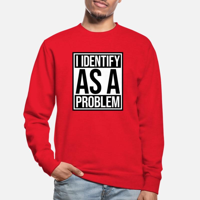 I Identify as a Problem Statement Cheeky Rebellious Unisex Sweatshirt